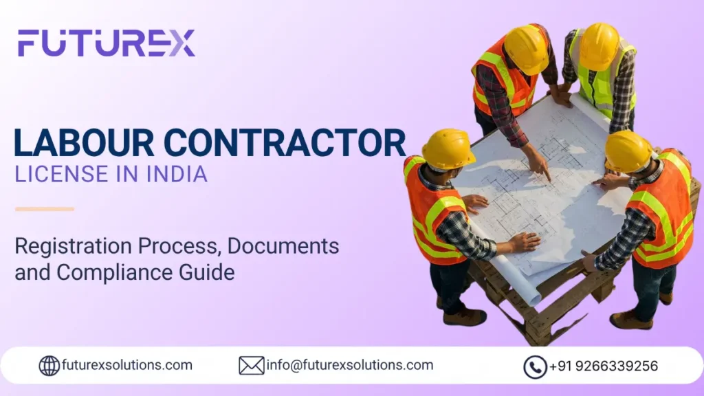 Labour Contractor License in India – Registration Process, Documents and Compliance Guide